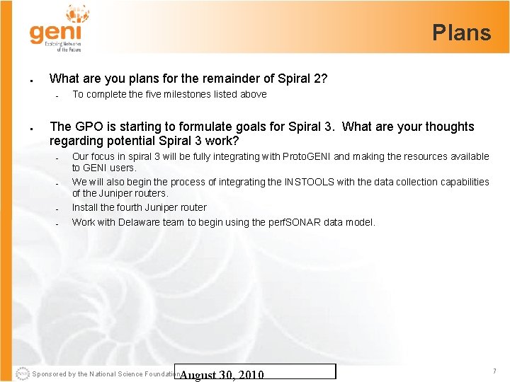 Plans What are you plans for the remainder of Spiral 2? To complete the