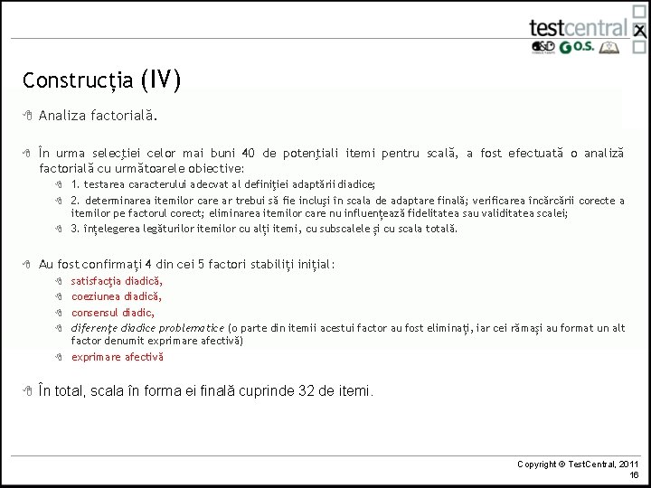 Construcția (IV) 8 Analiza factorială. 8 În urma selecţiei celor mai buni 40 de