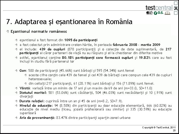 7. Adaptarea și eșantionarea în România 8 Eşantionul normativ românesc 8 8 8 8