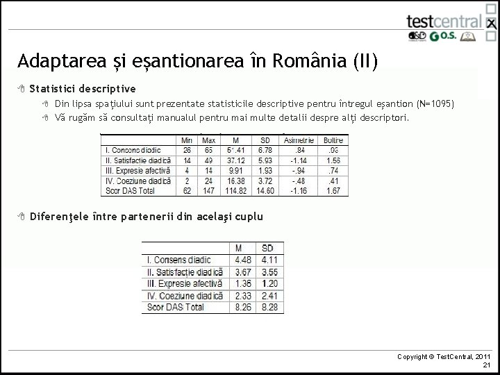 Adaptarea și eșantionarea în România (II) 8 Statistici descriptive 8 8 8 Din lipsa