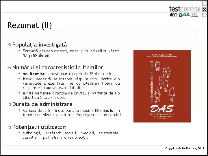 Rezumat (II) 8 Populația investigată 8 Formată din adolescenți, tineri și cu adulții cu