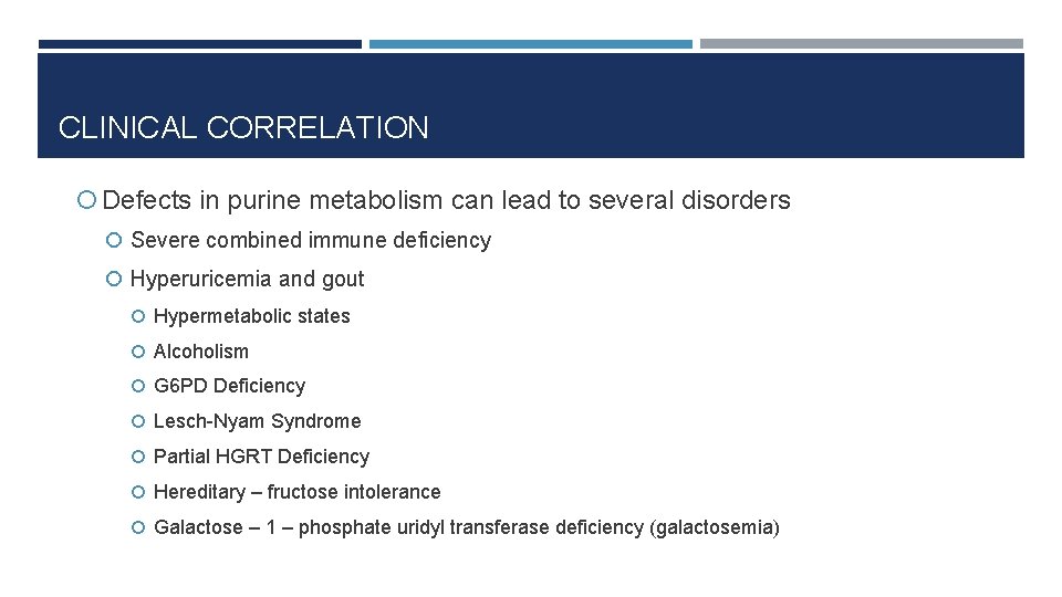CLINICAL CORRELATION Defects in purine metabolism can lead to several disorders Severe combined immune