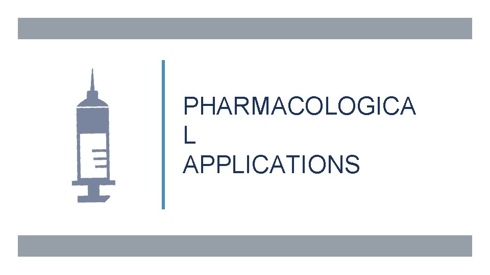 PHARMACOLOGICA L APPLICATIONS 