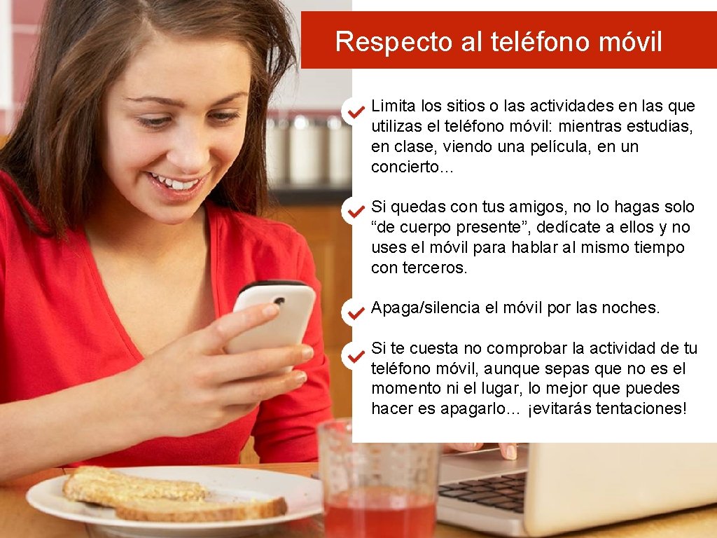 Respecto al teléfono móvil Limita los sitios o las actividades en las que utilizas