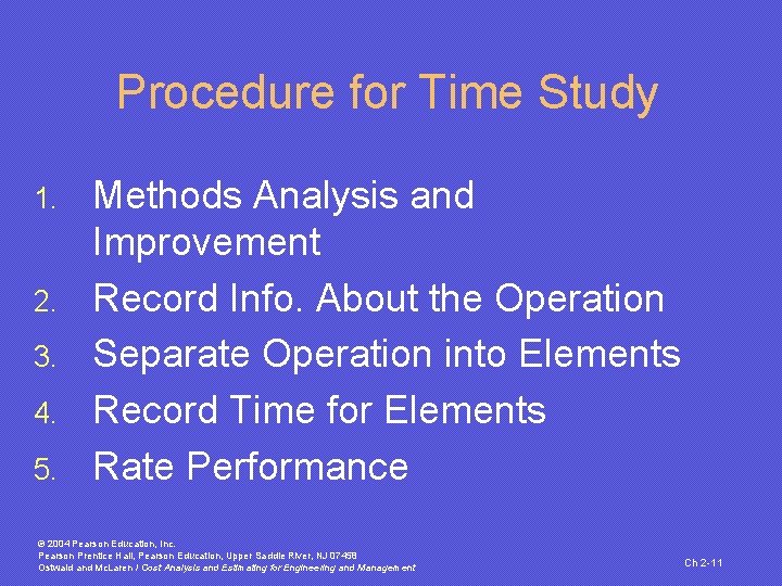 Procedure for Time Study 1. 2. 3. 4. 5. Methods Analysis and Improvement Record