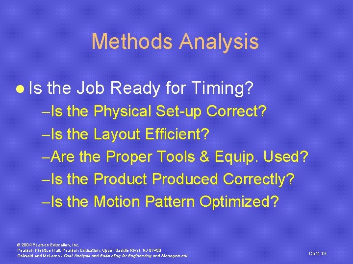 Methods Analysis l Is the Job Ready for Timing? -Is the Physical Set-up Correct?