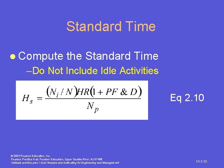 Standard Time l Compute the Standard Time -Do Not Include Idle Activities Eq 2.
