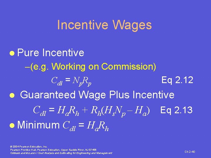 Incentive Wages l Pure Incentive -(e. g. Working on Commission) Cdl = Np. Rp