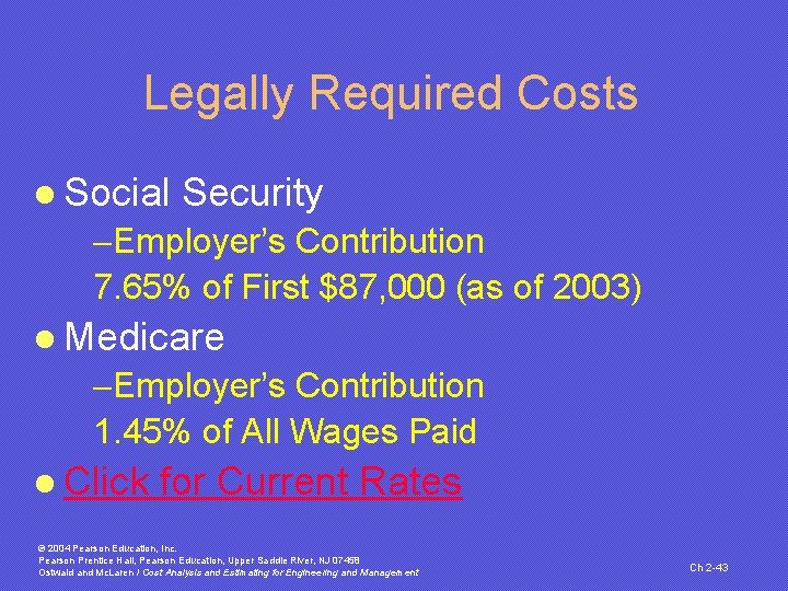 Legally Required Costs l Social Security -Employer’s Contribution 7. 65% of First $87, 000