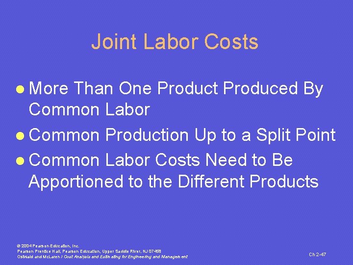 Joint Labor Costs l More Than One Product Produced By Common Labor l Common