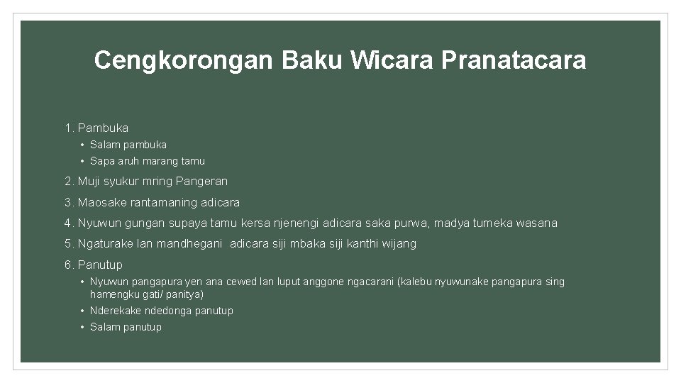 Cengkorongan Baku Wicara Pranatacara 1. Pambuka • Salam pambuka • Sapa aruh marang tamu