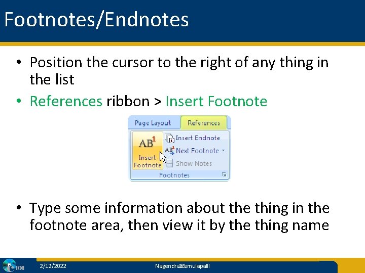 Footnotes/Endnotes • Position the cursor to the right of any thing in the list