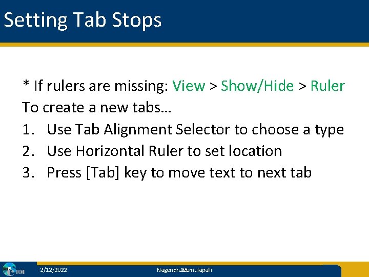 Setting Tab Stops * If rulers are missing: View > Show/Hide > Ruler To