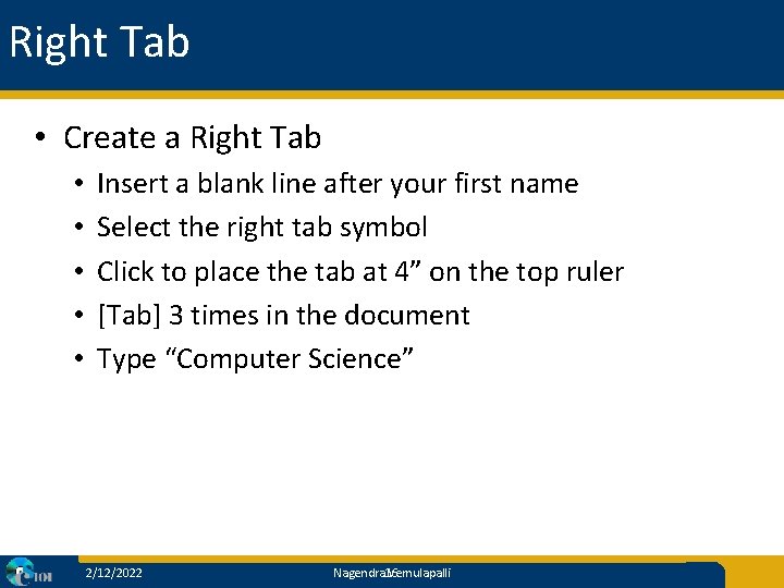 Right Tab • Create a Right Tab • • • Insert a blank line