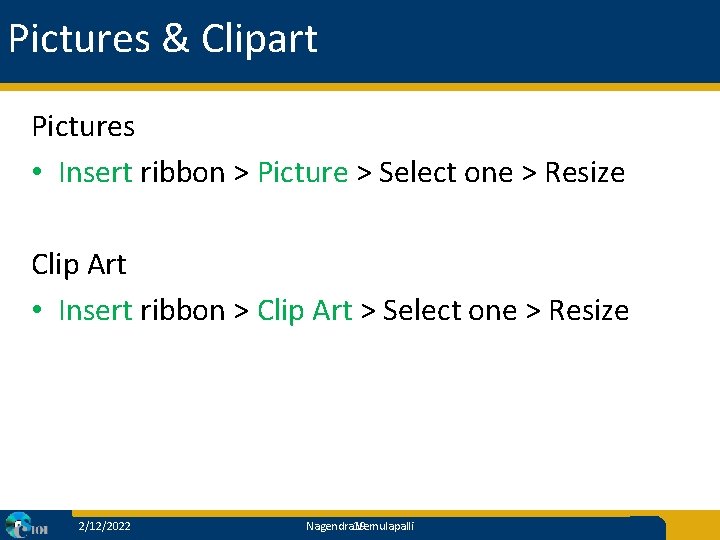 Pictures & Clipart Pictures • Insert ribbon > Picture > Select one > Resize