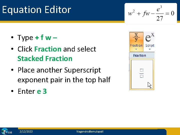 Equation Editor • Type + f w – • Click Fraction and select Stacked