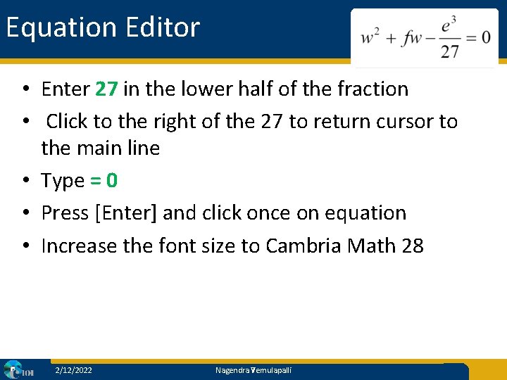 Equation Editor • Enter 27 in the lower half of the fraction • Click
