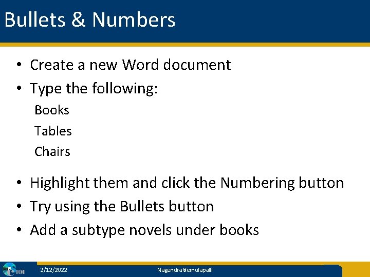 Bullets & Numbers • Create a new Word document • Type the following: Books