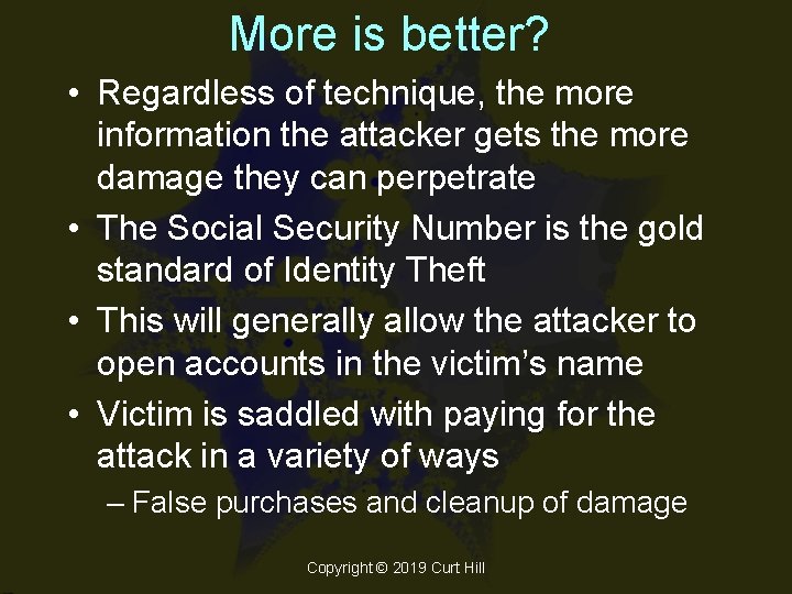 More is better? • Regardless of technique, the more information the attacker gets the