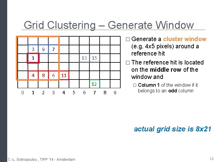 Grid Clustering – Generate Window � Generate a cluster window 3 9 1 4