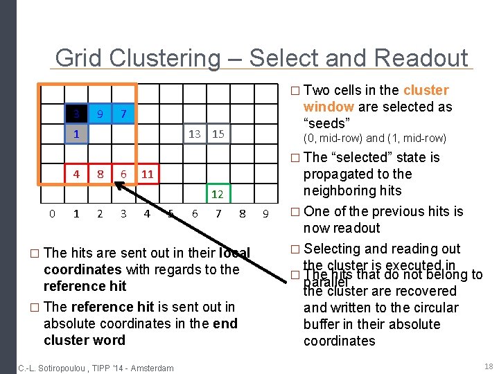 Grid Clustering – Select and Readout � Two cells in the cluster 3 9