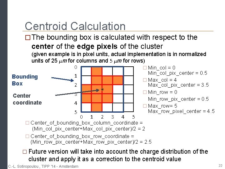 Centroid Calculation � The bounding box is calculated with respect to the center of