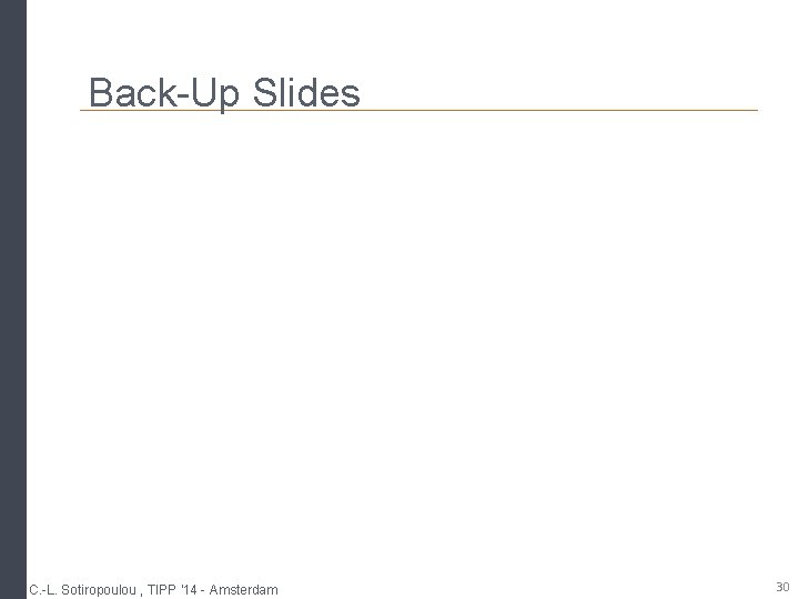 Back-Up Slides C. -L. Sotiropoulou , TIPP '14 - Amsterdam 30 