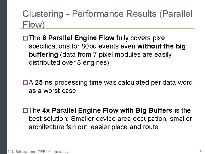 Clustering - Performance Results (Parallel Flow) � The 8 Parallel Engine Flow fully covers