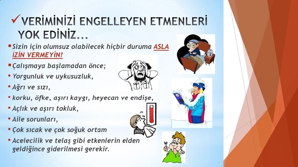 HER GÜN MUTLAKA!!! Günlük görülen dersleri tekrar et Tam olarak anlayamadığın yerleri NOT al