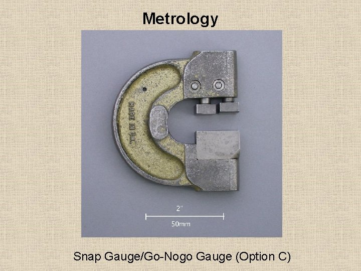 Metrology Snap Gauge/Go-Nogo Gauge (Option C) 