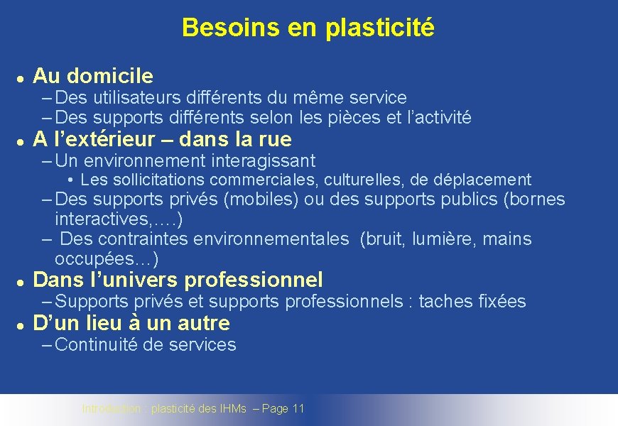 Besoins en plasticité l Au domicile – Des utilisateurs différents du même service –