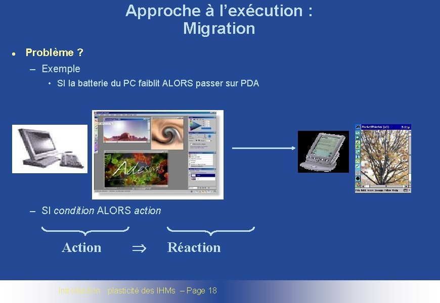 Approche à l’exécution : Migration l Problème ? – Exemple • SI la batterie