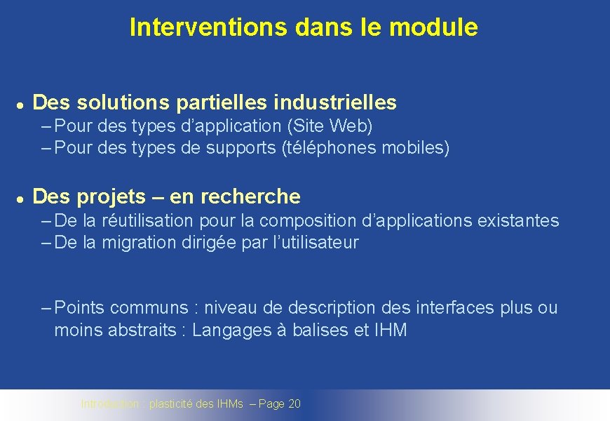 Interventions dans le module l Des solutions partielles industrielles – Pour des types d’application