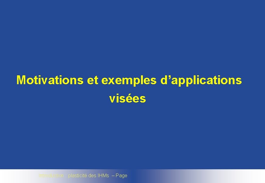 Motivations et exemples d’applications visées Introduction : plasticité des IHMs – Page 