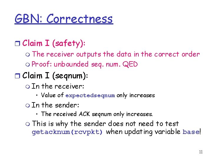 GBN: Correctness r Claim I (safety): m The receiver outputs the data in the