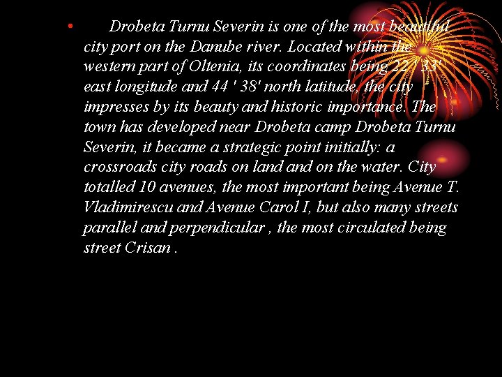  • Drobeta Turnu Severin is one of the most beautiful city port on