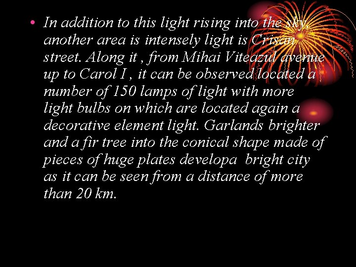  • In addition to this light rising into the sky, another area is