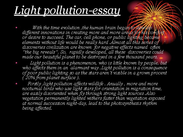Light pollution-essay • With the time evolution , the human brain began to develop