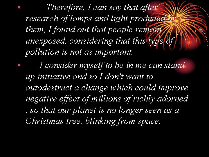  • Therefore, I can say that after research of lamps and light produced