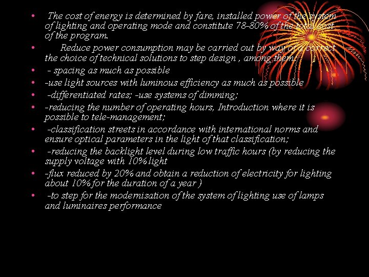  • • • The cost of energy is determined by fare, installed power