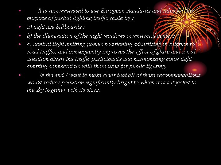  • • • It is recommended to use European standards and rules for