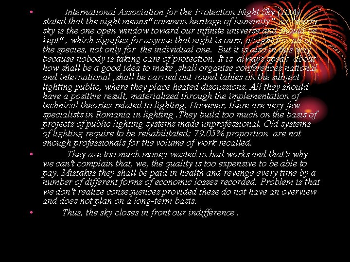  • International Association for the Protection Night Sky (IDA) stated that the night