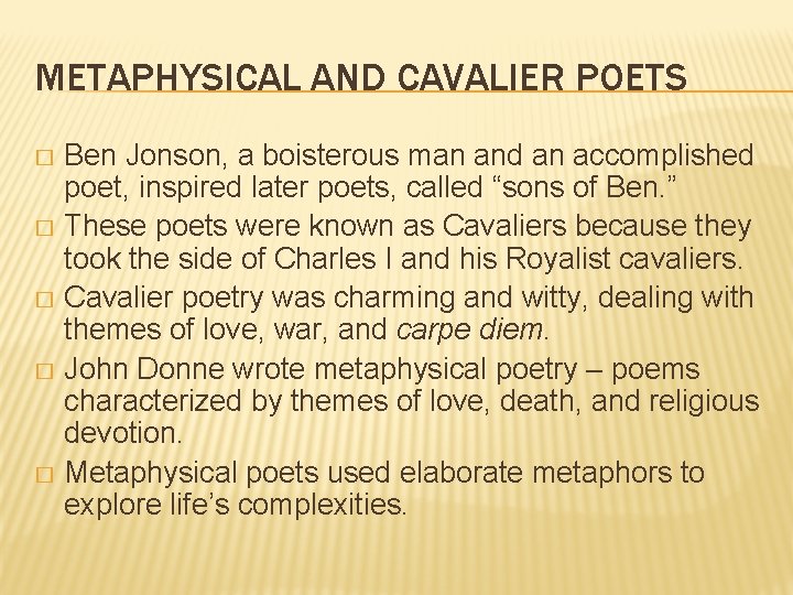 METAPHYSICAL AND CAVALIER POETS Ben Jonson, a boisterous man and an accomplished poet, inspired