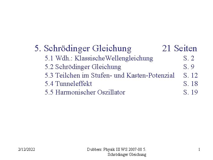 5. Schrödinger Gleichung 21 Seiten 5. 1 Wdh. : Klassische. Wellengleichung 5. 2 Schrödinger