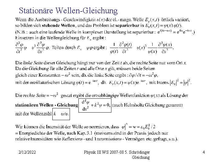 Stationäre Wellen-Gleichung 2/12/2022 Physik III WS 2007 -08 5. Schrödinger Gleichung 4 