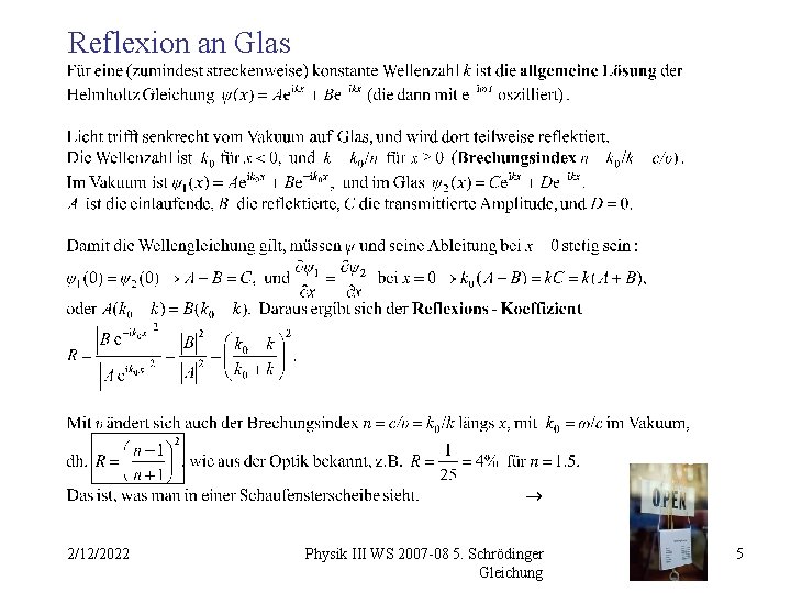 Reflexion an Glas 2/12/2022 Physik III WS 2007 -08 5. Schrödinger Gleichung 5 