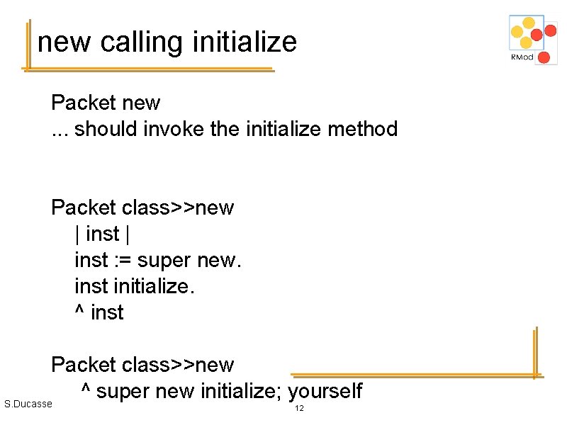 new calling initialize Packet new. . . should invoke the initialize method Packet class>>new