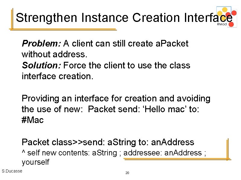 Strengthen Instance Creation Interface Problem: A client can still create a. Packet without address.