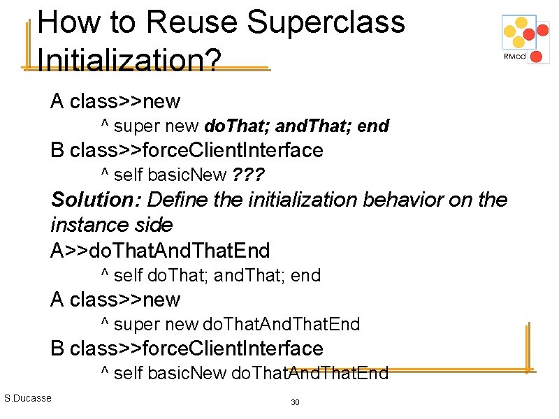 How to Reuse Superclass Initialization? A class>>new ^ super new do. That; and. That;