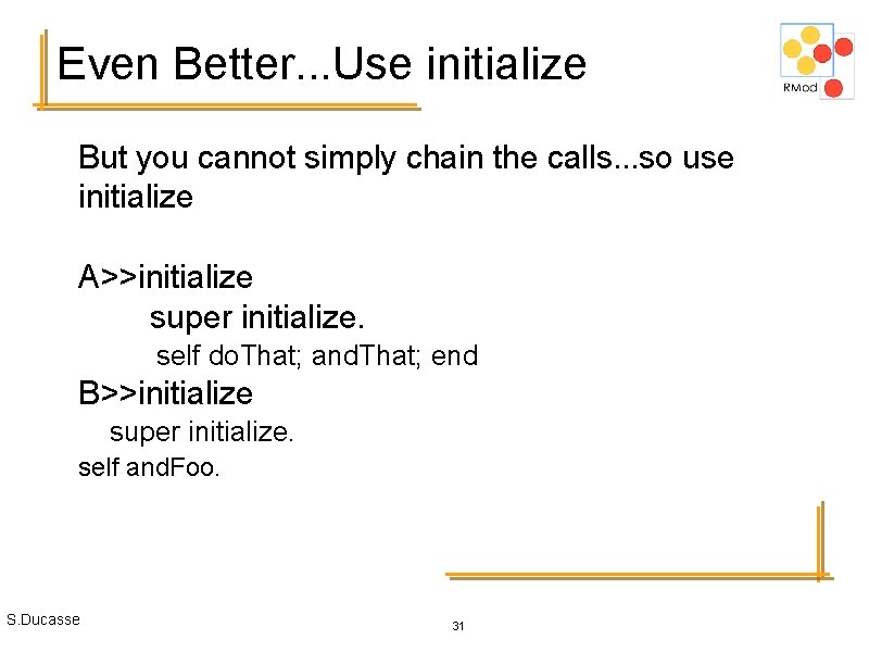 Even Better. . . Use initialize But you cannot simply chain the calls. .